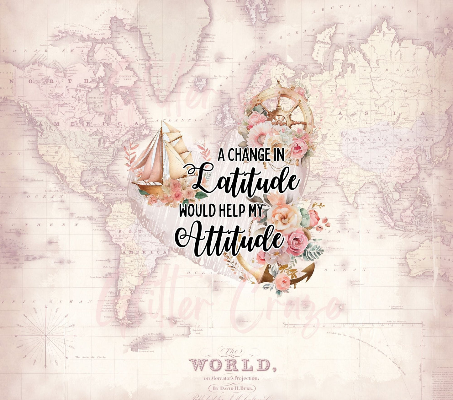 A change in Latitude will help my attitude - Adhesive Vinyl Wrap