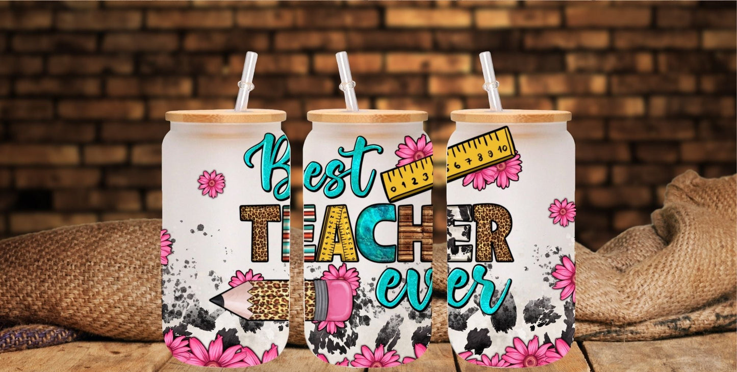 Best Teacher ever - UV DTF 16oz Libbey wrap