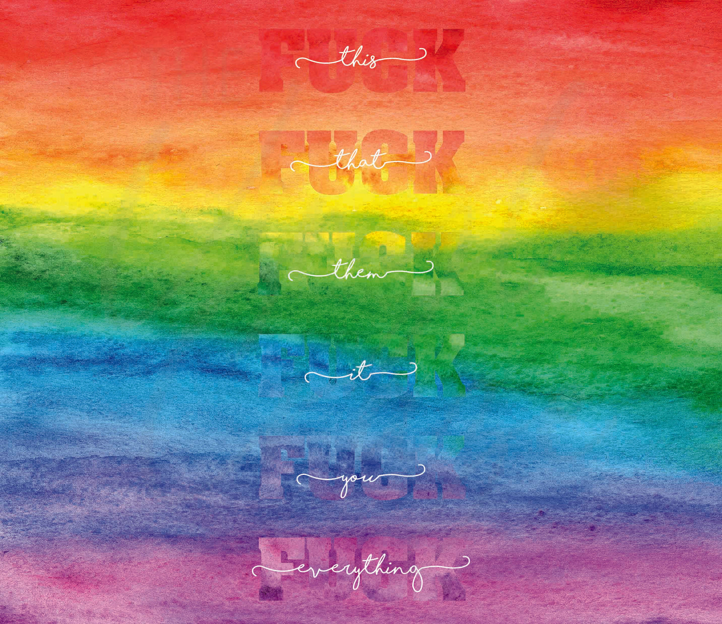 F*ck This F*ck That Watercolor Rainbow - Adhesive Vinyl Wrap