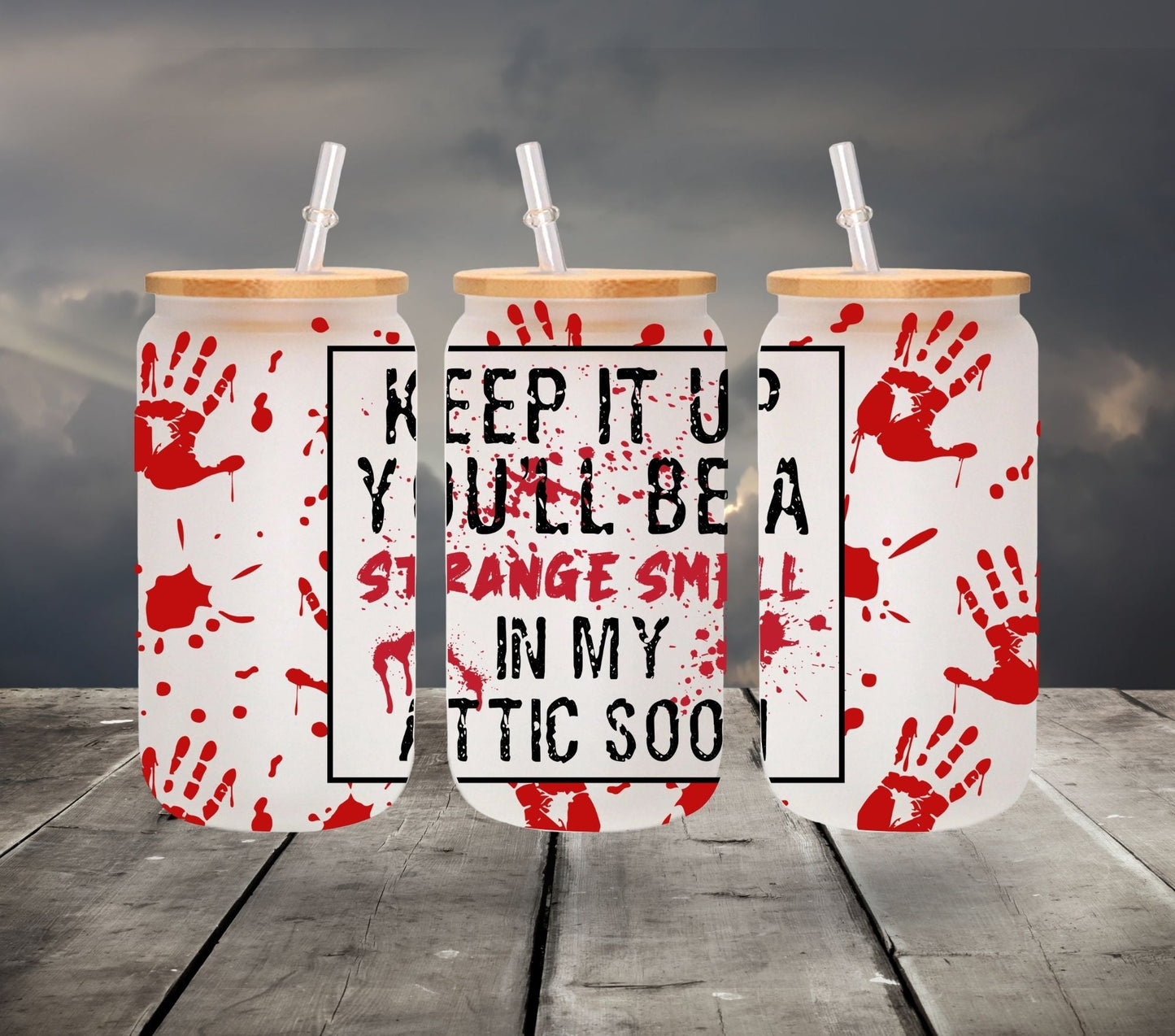 Keep it up you'll be a strange smell - UV DTF 16oz Libbey wrap