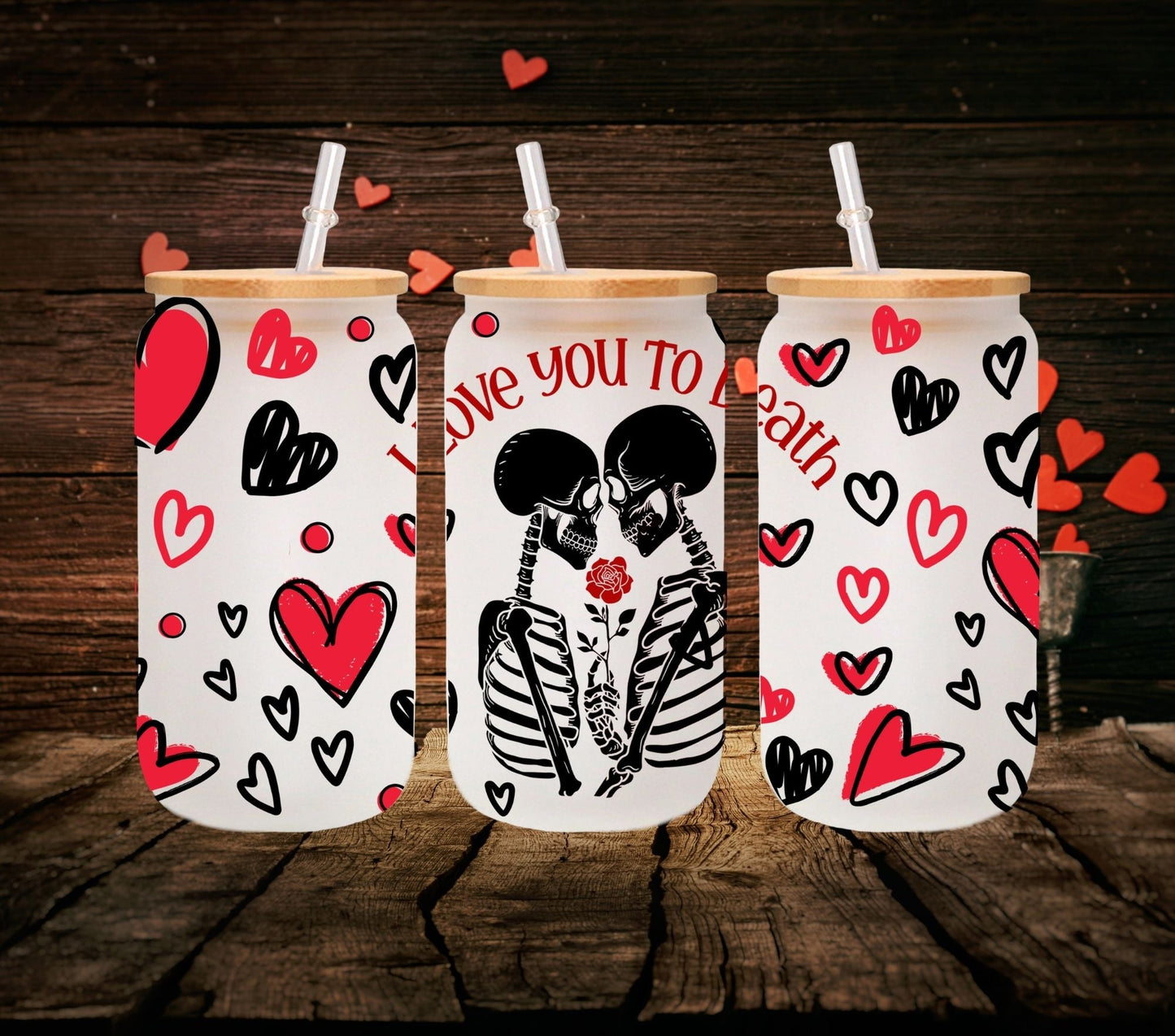 Love you to Death - UV DTF 16oz Libbey wrap