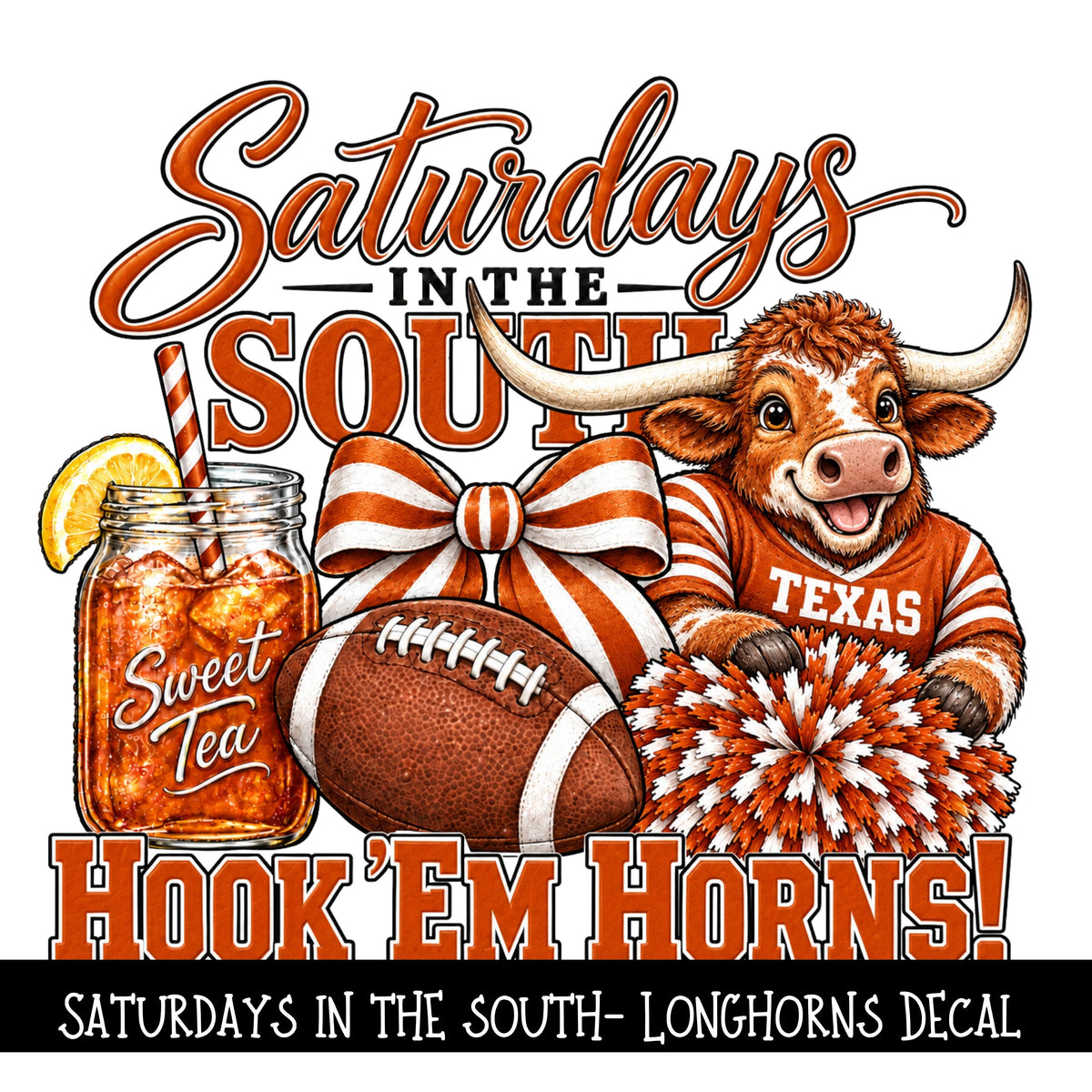 Saturday's in the south- Longhorns UV DTF Decal