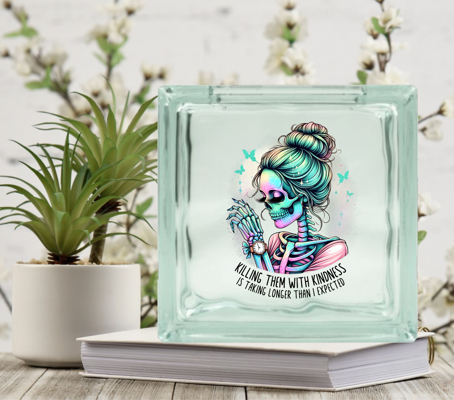 Killing them with Kindness - UV DTF Glass Block Decal - 6.5 inches