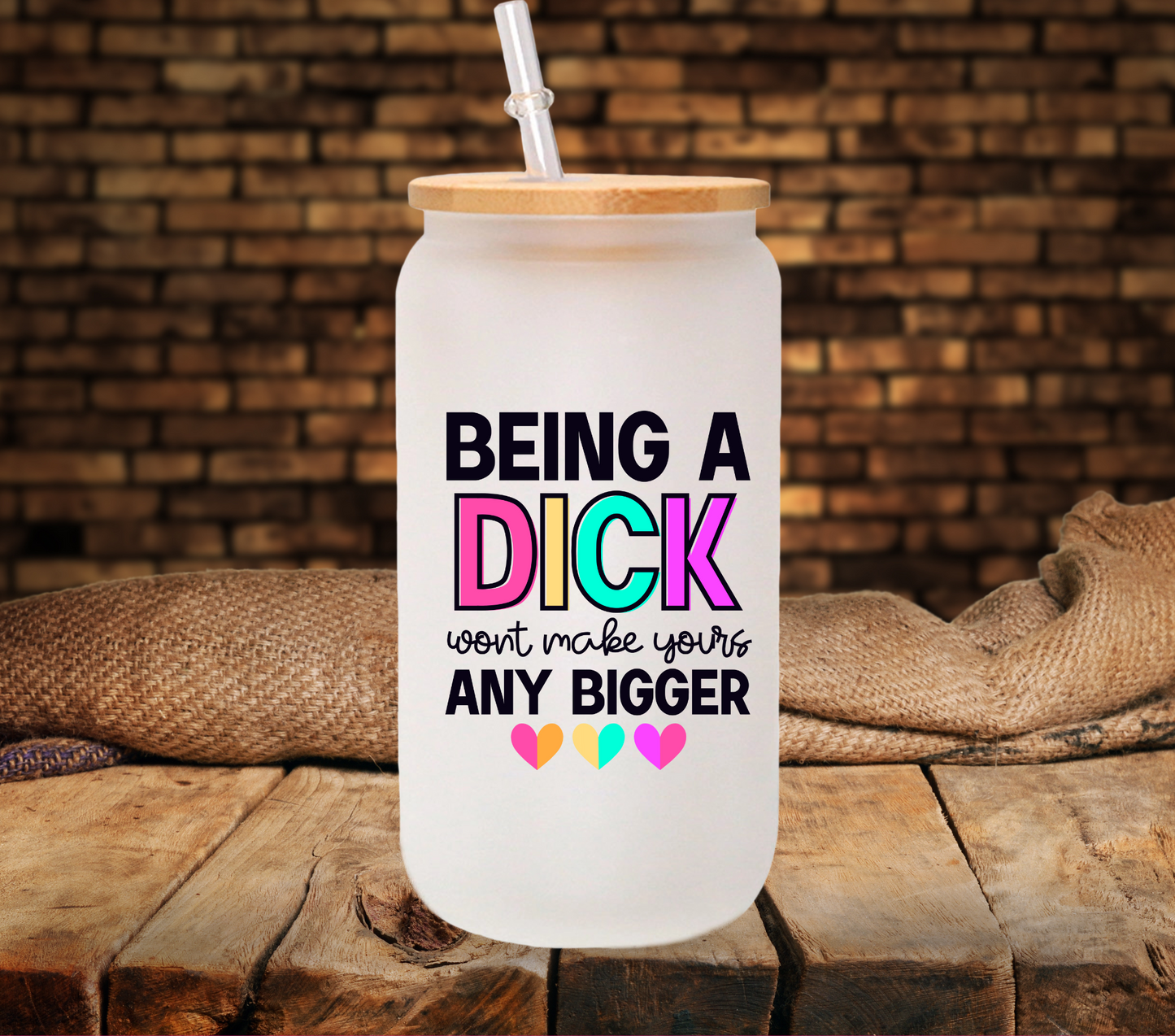 Being a Dick - UV DTF Decal