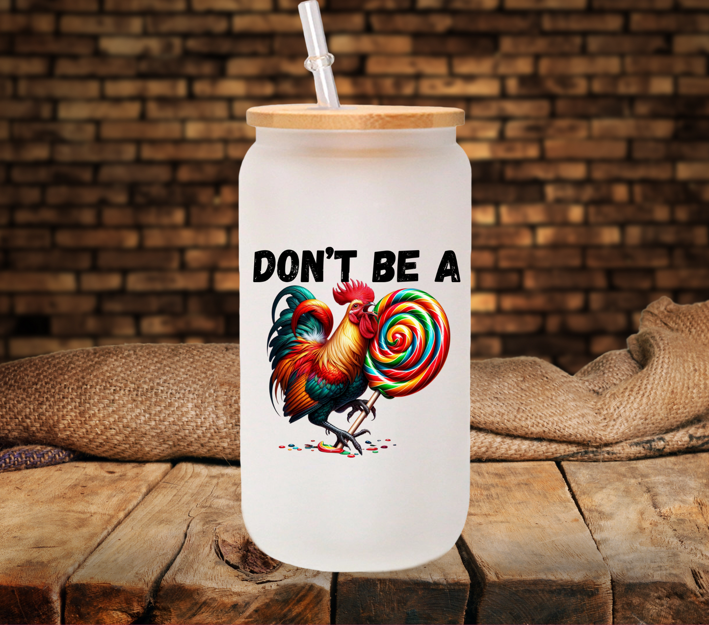 Don't be a - UV DTF Decal