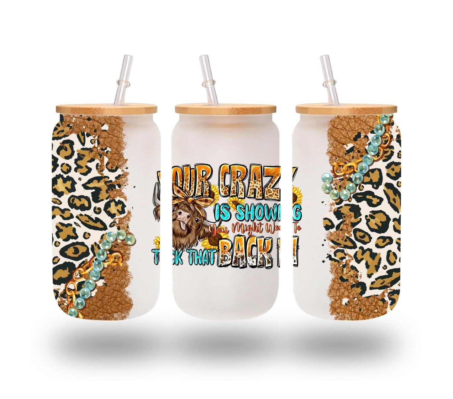 Your crazy is showing - UV DTF 160z Libbey Wrap