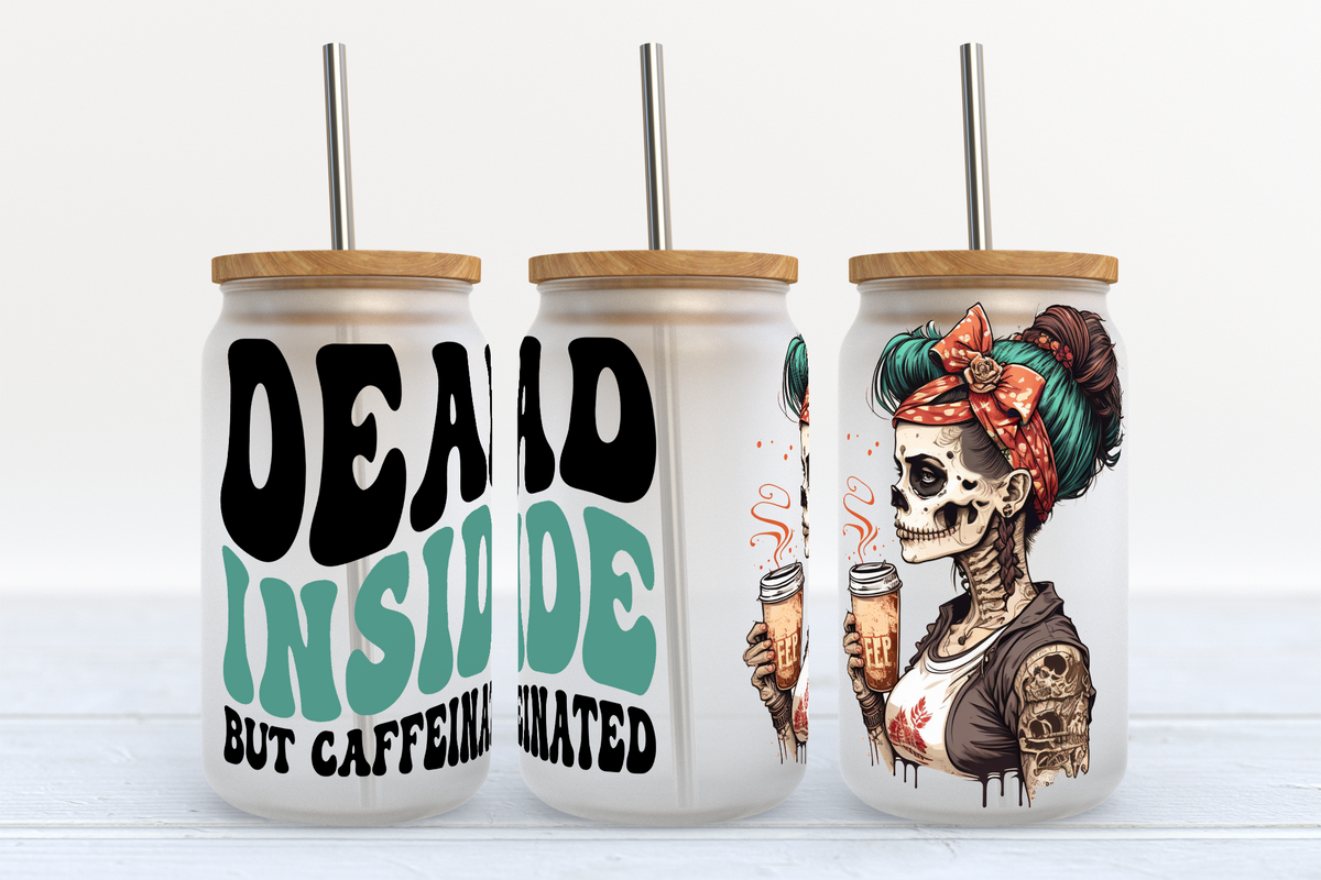 Dead Inside But Caffeinated - UV DTF 16oz Libbey wrap
