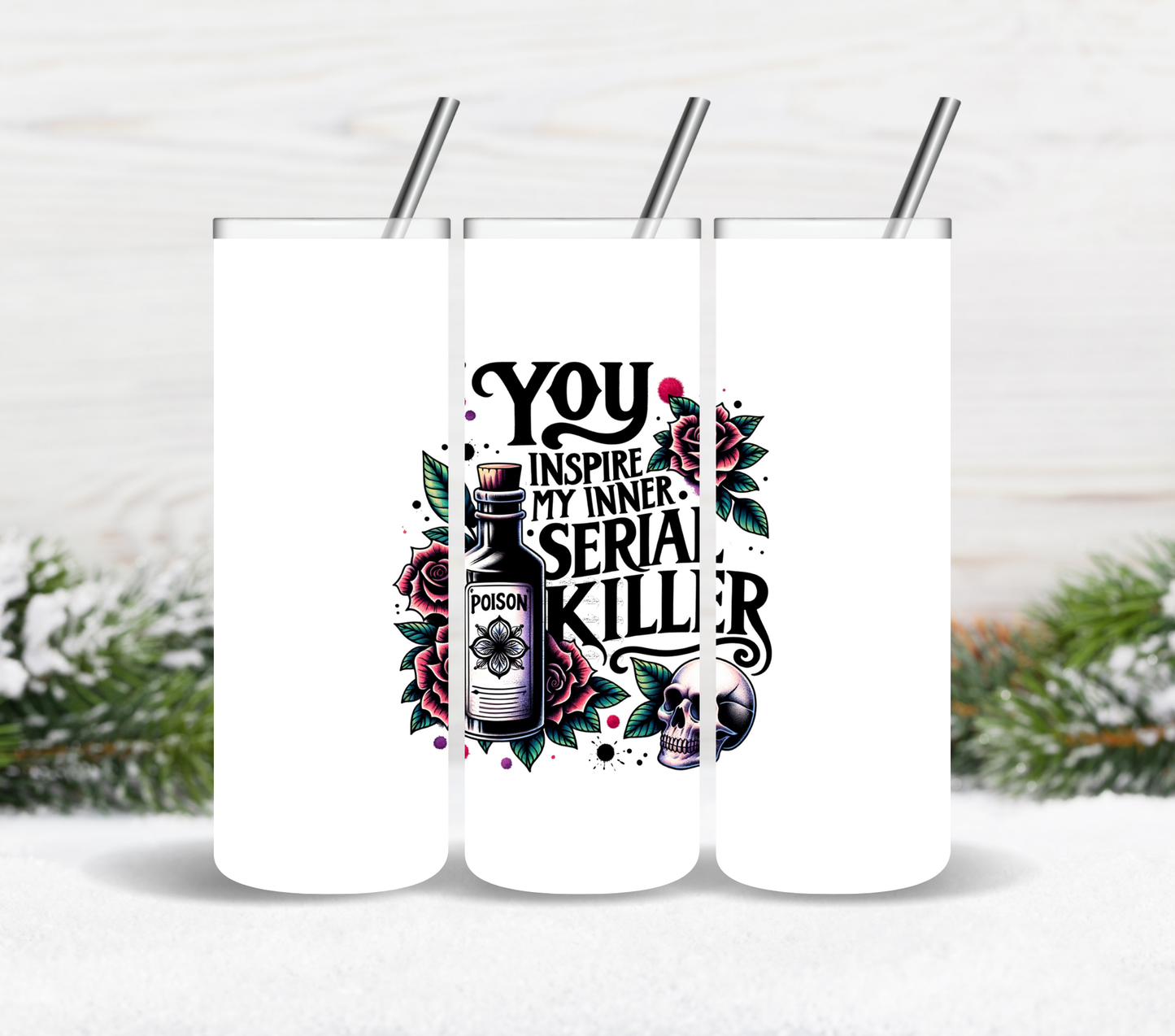 You inspire my inner Serial Killer - UV DTF Decal