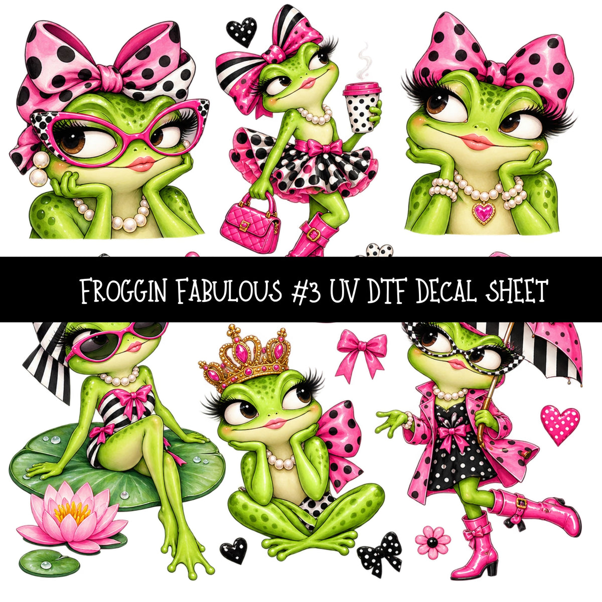 Froggin Fabulous UV DTF Decal sheets 11 Designs available