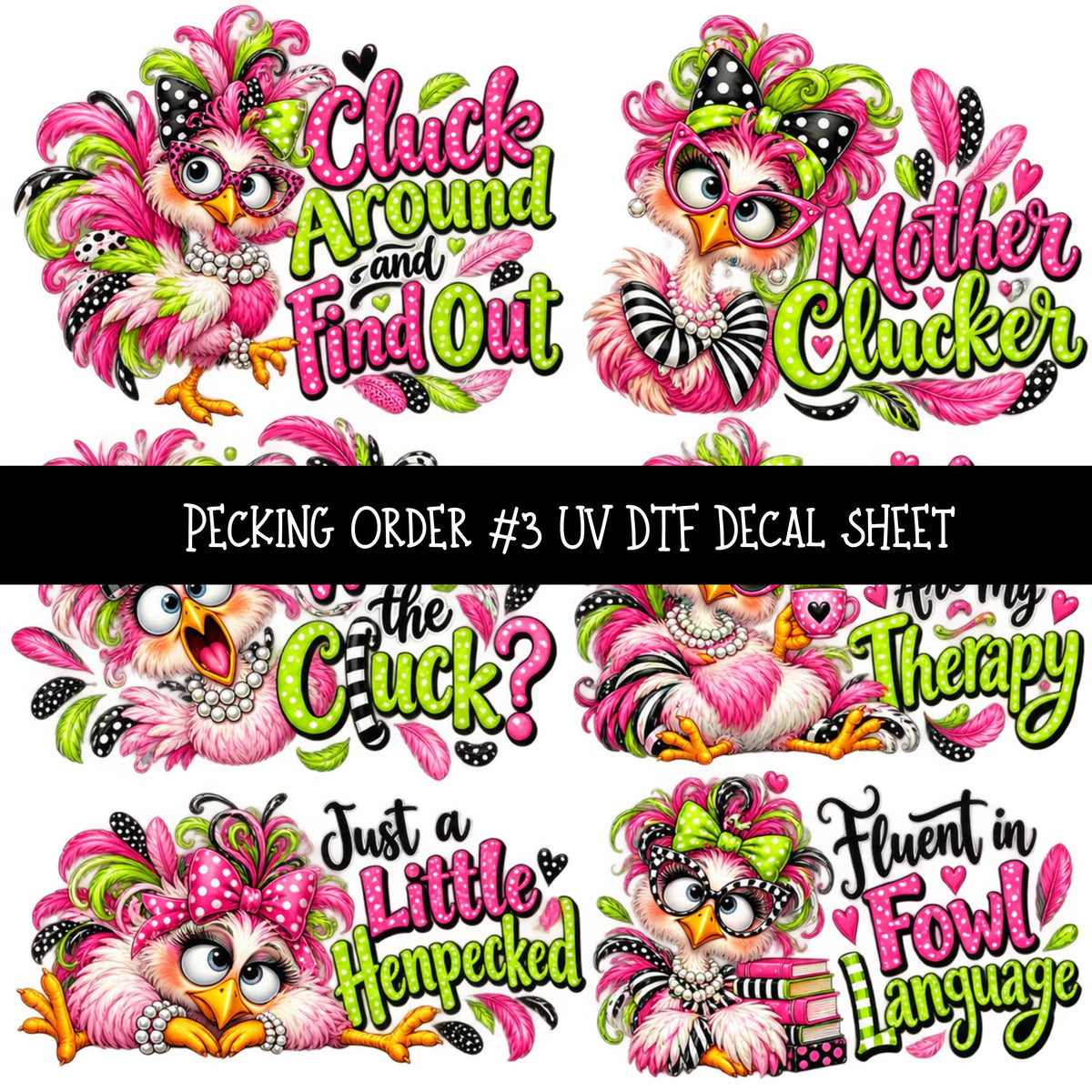 Pecking Order UV DTF Decal sheets 12 Designs available