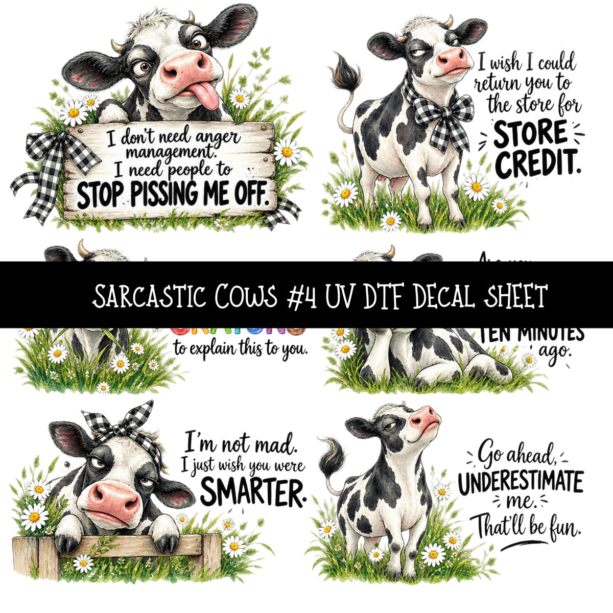 Sarcastic Cows UV DTF Decal sheets 12 Designs available