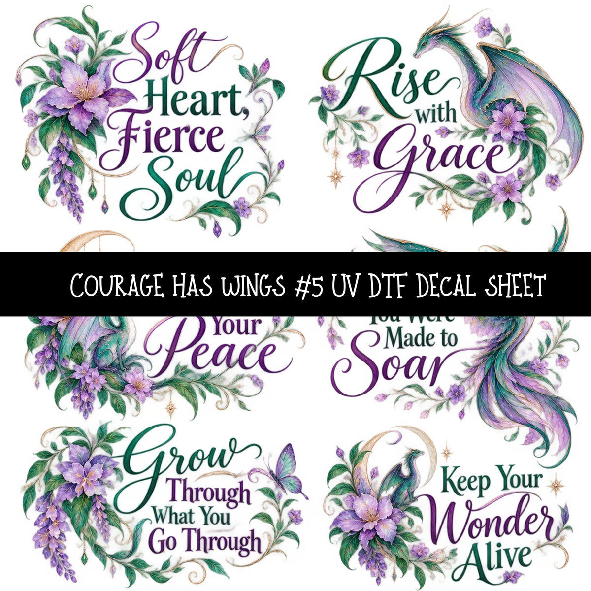 Courage has wings UV DTF Decal sheets 6 Designs available