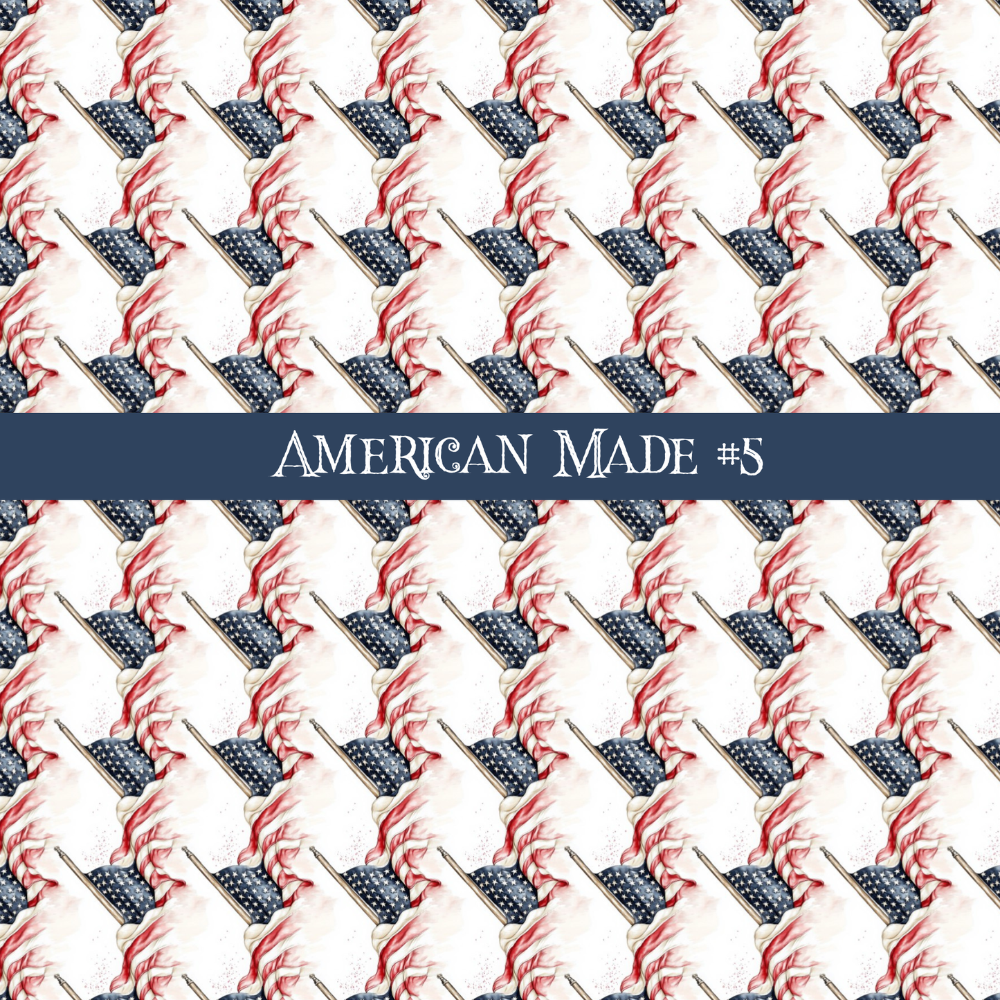 American Made- vinyl sheets 10 (Patterns to choose from)