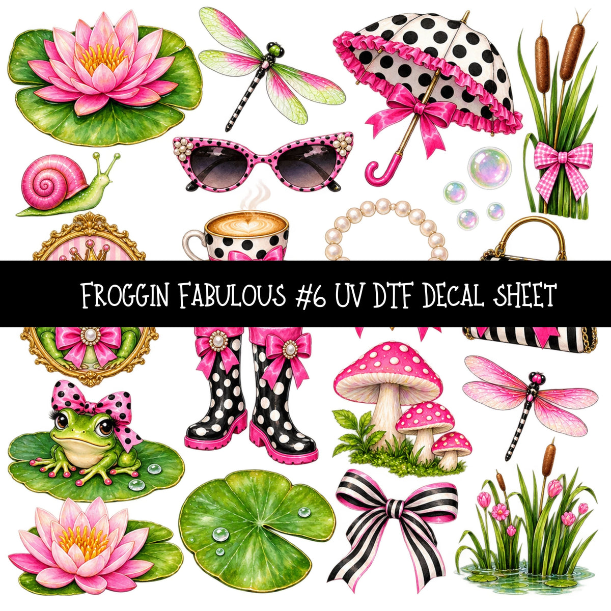 Froggin Fabulous UV DTF Decal sheets 11 Designs available
