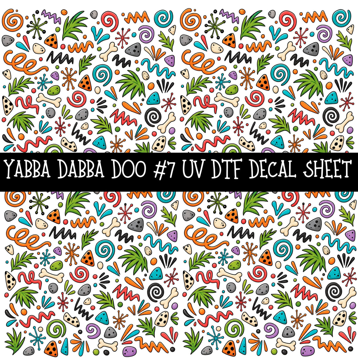 Yabba Dabba Doo UV DTF Decal sheets 12 Designs available