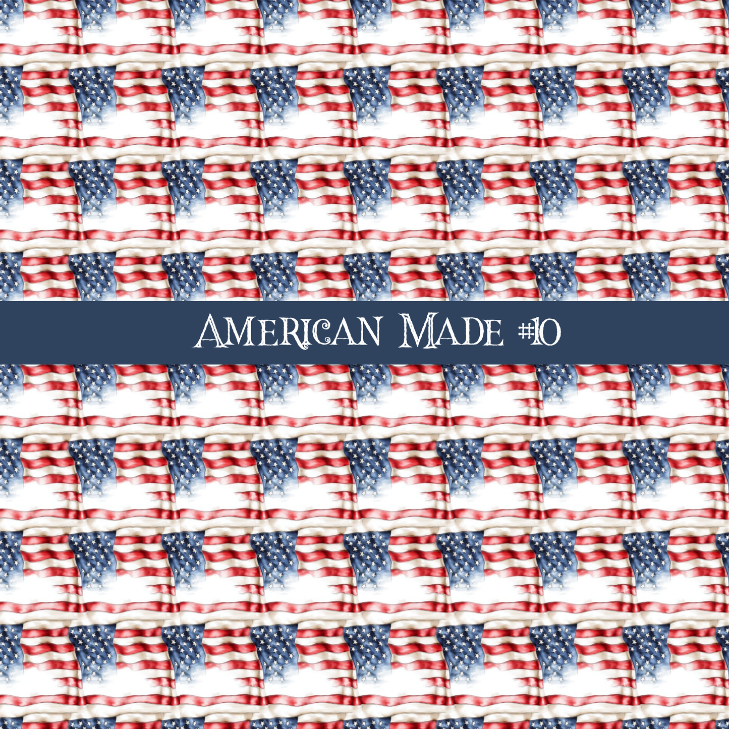 American Made- vinyl sheets 10 (Patterns to choose from)