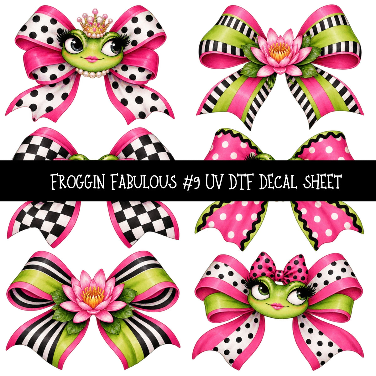 Froggin Fabulous UV DTF Decal sheets 11 Designs available