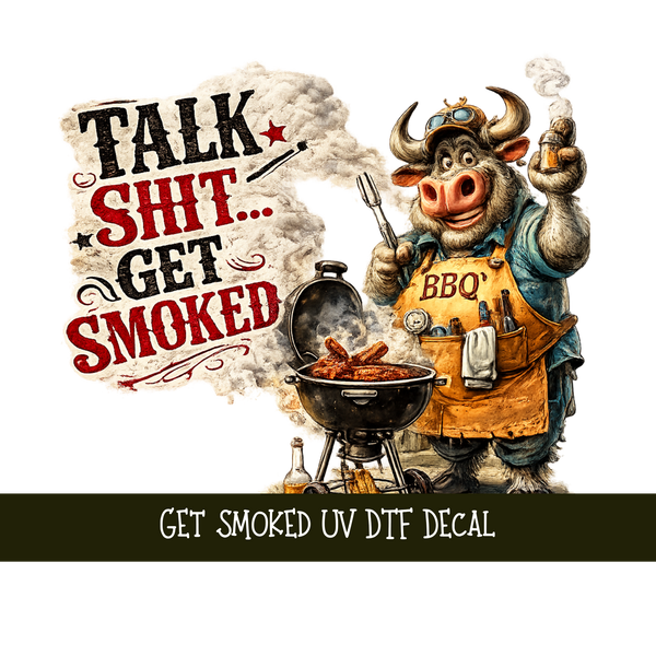 Get Smoked UV DTF Decal