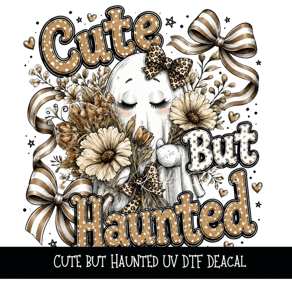 Cute but Haunted UV DTF Decal