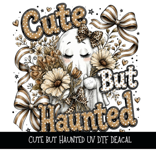 Cute but Haunted UV DTF Decal