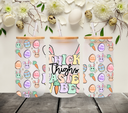 Thick Thighs Easter Vibes - UV DTF 16oz Libbey wrap