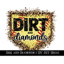 Dirt and Diamonds #1  Decal  UV DTF Decal