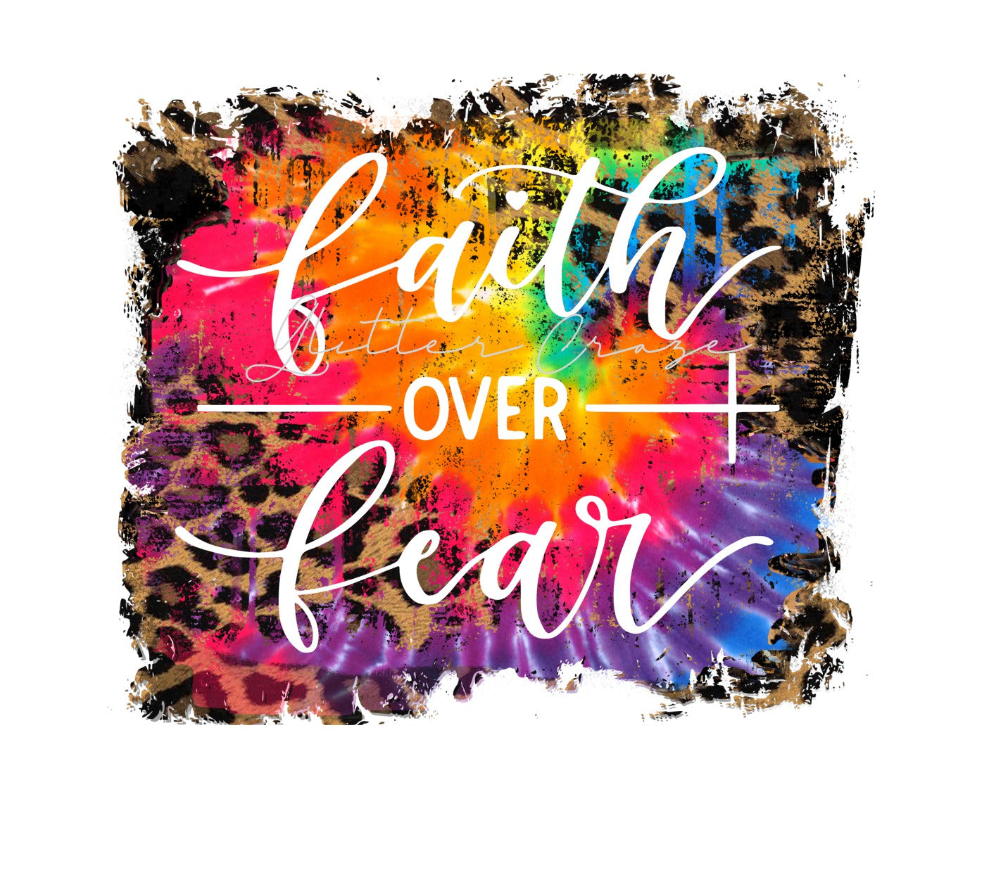 Faith over Fear Leopard Tie Dye - UV DTF Decal