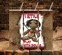 I Still Play with Dolls - Adhesive Vinyl Wrap