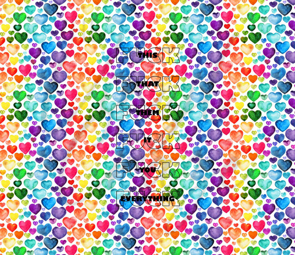 F*ck This F*ck That Rainbow Hearts - Adhesive Vinyl Wrap