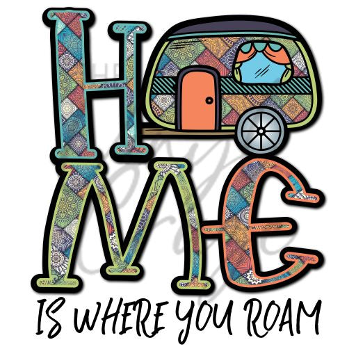 Home is Where You Roam - UV DTF Decal