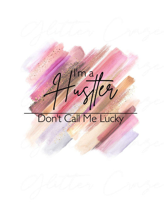 I'm a Hustler - UV DTF Decal