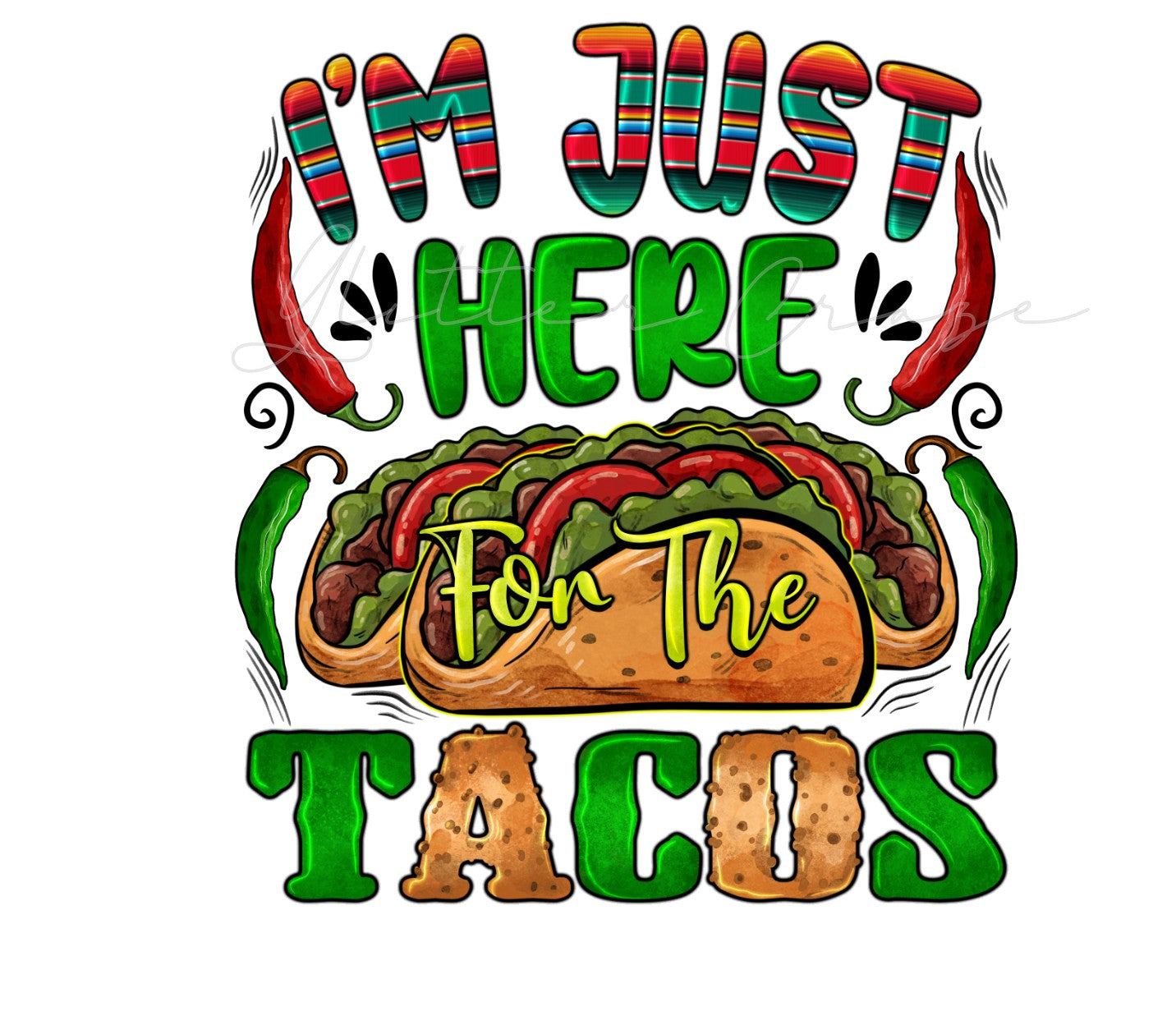 I'm Just Here for the Tacos - UV DTF Decal