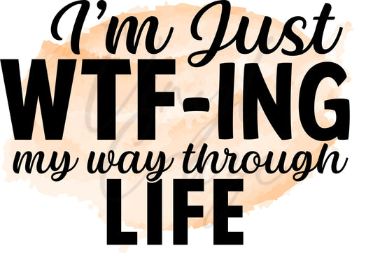 I'm Just WTF-ing - UV DTF Decal