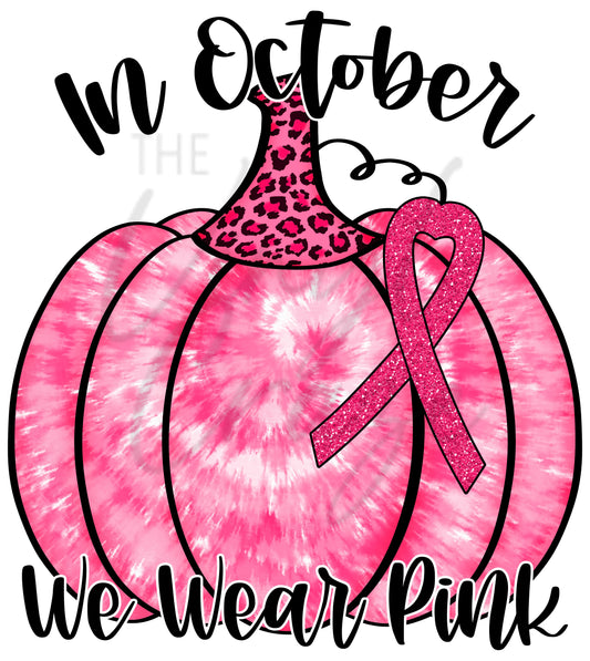 In October We Wear Pink Pumpkin - UV DTF Decal