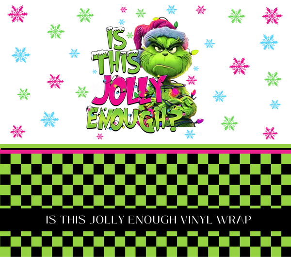 Is This Jolly Enough -Vinyl Tumbler Wrap