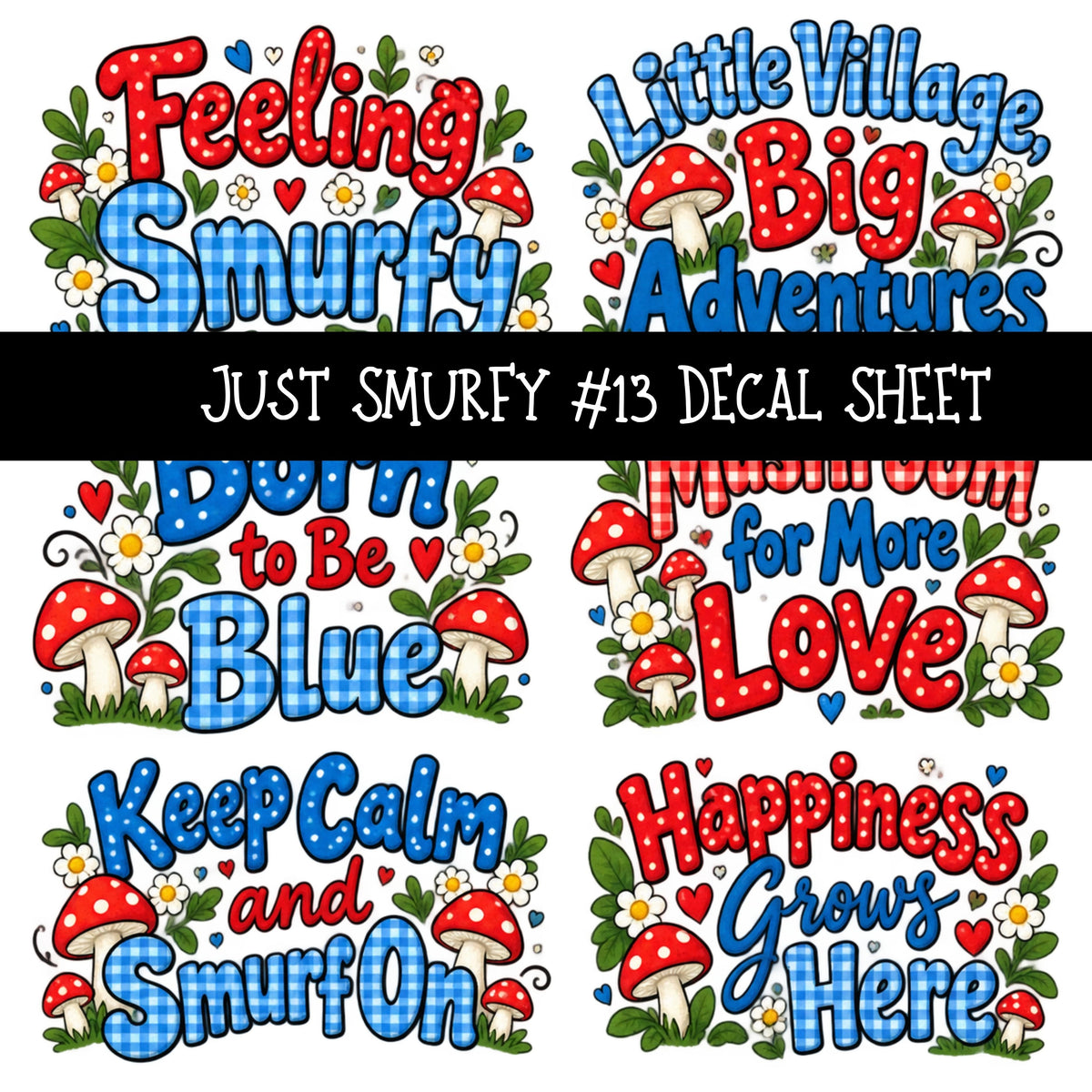 Just Smurfy UV DTF Decal sheets 13 Designs available