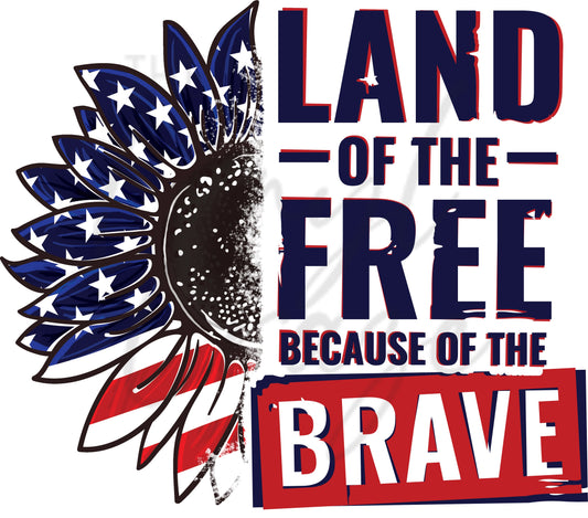 Land of the Free Because of the Brave Sunflower - UV DTF Decal