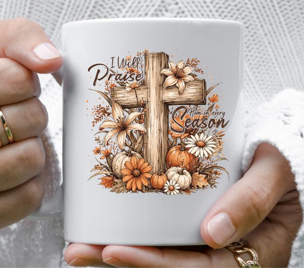I Will Praise him in every season - UV DTF Decal
