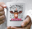 Batty without coffee UV DTF Decal- 5 varrients