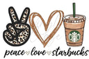 Peace Love Starbucks - UV DTF Decal