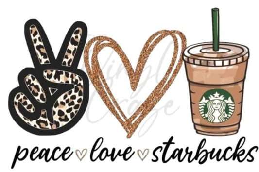 Peace Love Starbucks - UV DTF Decal