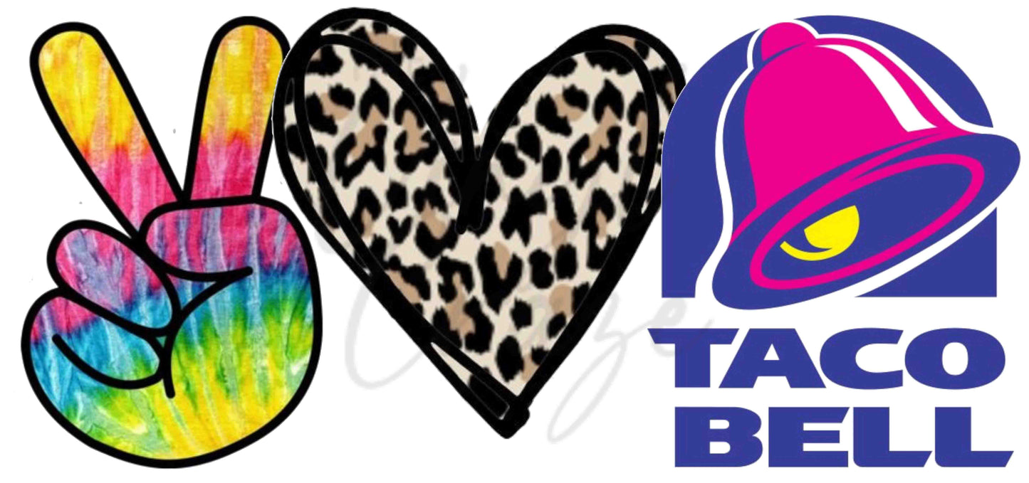 Peace Love Taco Bell - UV DTF Decal