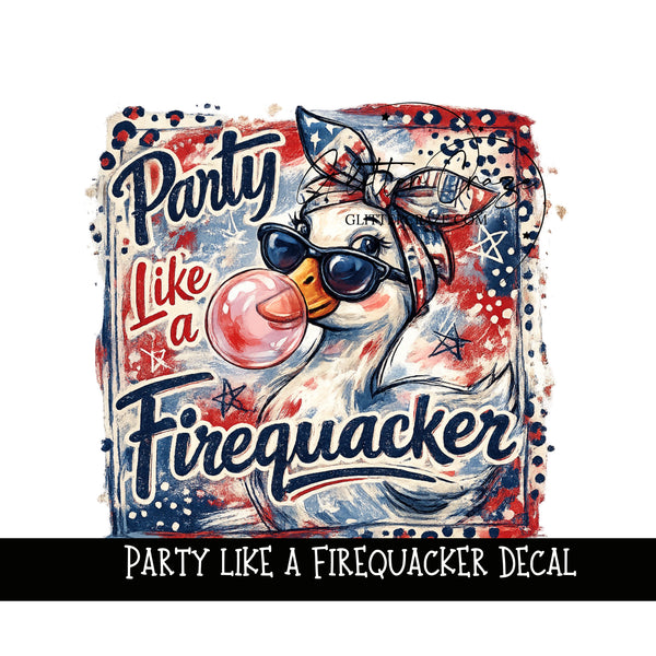 Part Like a Firequacker UV DTF Decal