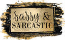 Sassy & Sarcastic - UV DTF Decal