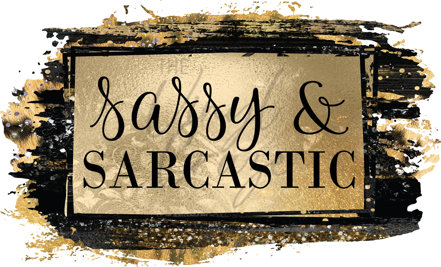 Sassy & Sarcastic - UV DTF Decal