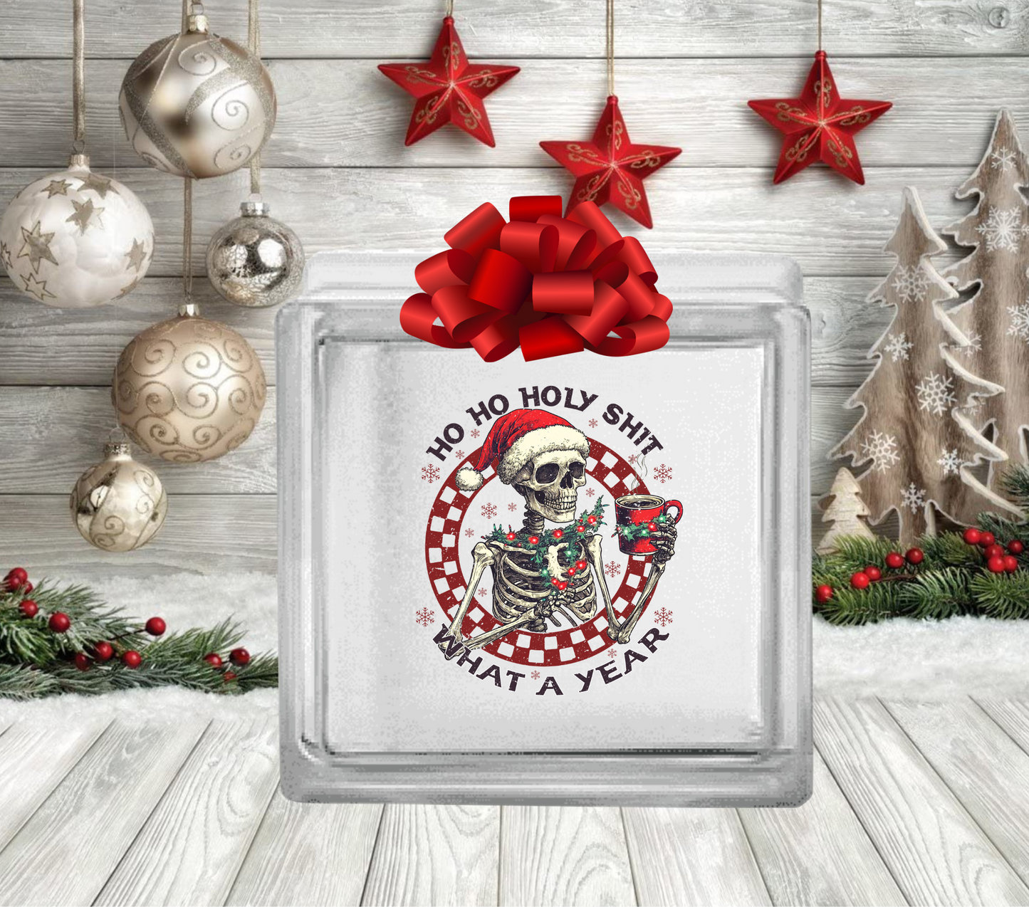 Ho Ho Holy Shit what a year - UV DTF Glass Block Decal - 6.5 inches