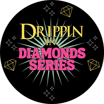 Drippin in DIamonds Collection- 6 color options 2 cuts