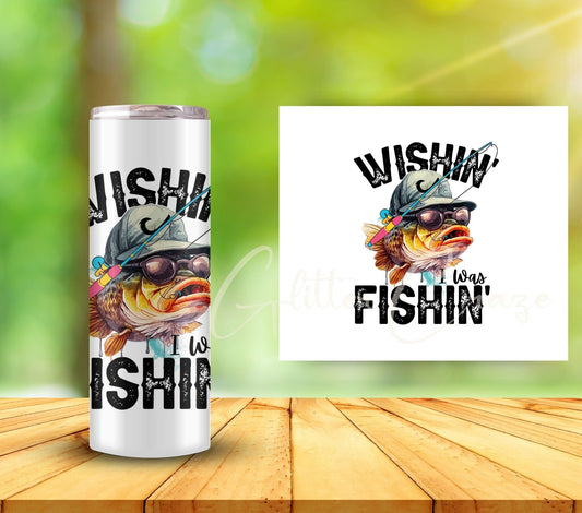 Wishin I was fishin - UV DTF Decal - 3 sizes