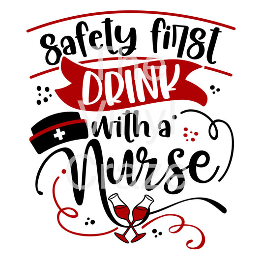 Safety First Drink With A Nurse - UV DTF Decal