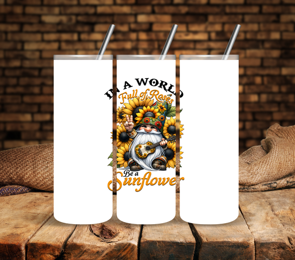 In a World Full of Roses be a Sunflower Gnome - UV DTF Decal